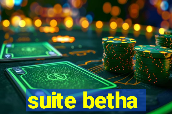 suite betha